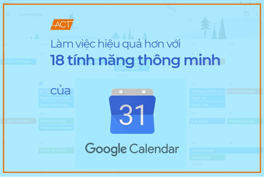 Làm chủ Google Calendar với 18 mẹo nhanh gọn