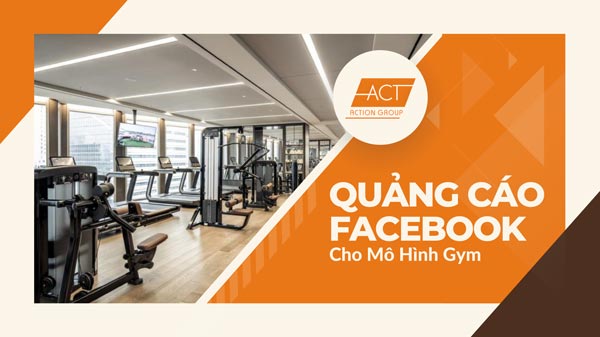 Bí quyết chạy quảng cáo Facebook cho phòng gym hiệu quả