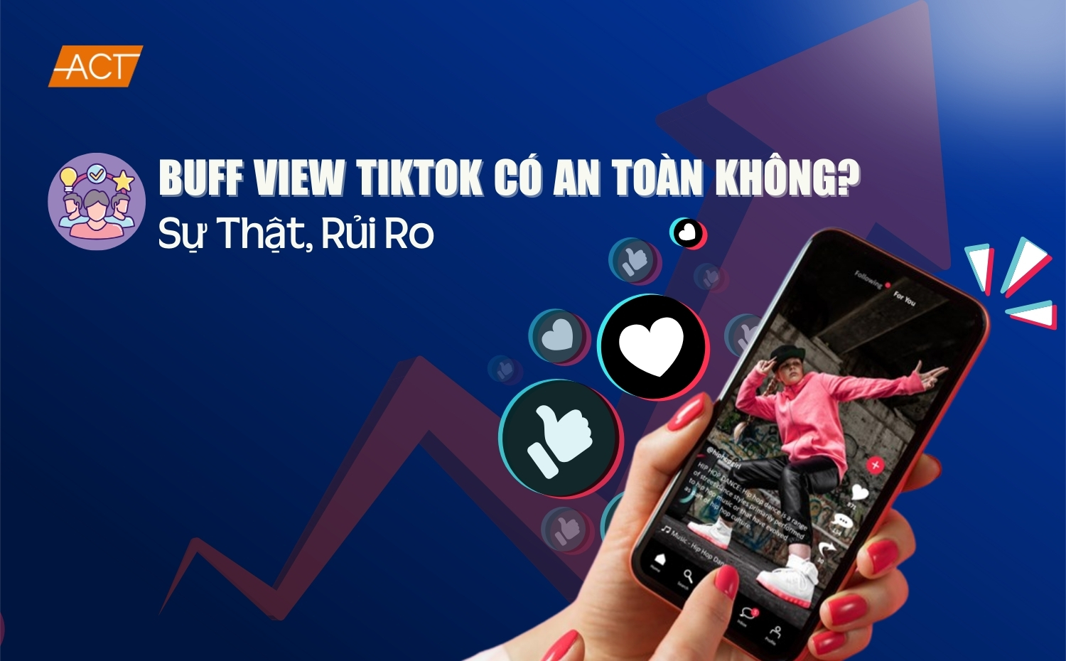 Buff View TikTok Có An Toàn Không? Sự Thật, Rủi Ro