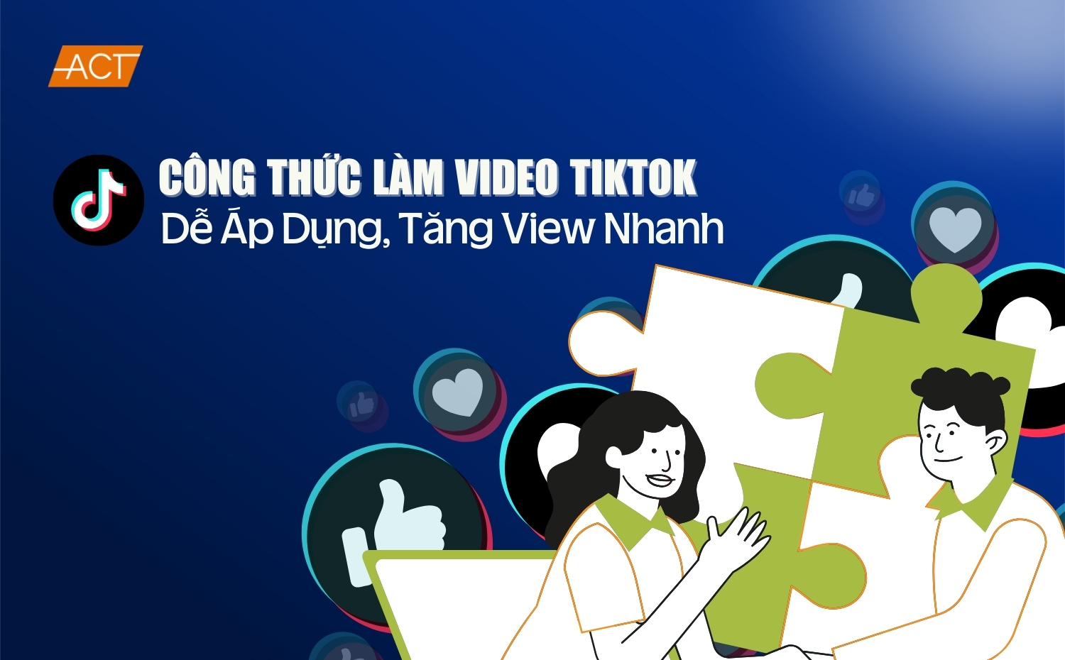 Công Thức Làm Video TikTok Chuẩn 2025: Dễ Áp Dụng, Tăng View Nhanh