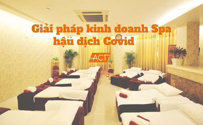 Giải pháp kinh doanh Spa thời kỳ hậu dịch Covid-19