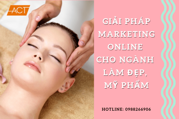 Giải pháp Marketing Online cho ngành làm đẹp, mỹ phẩm