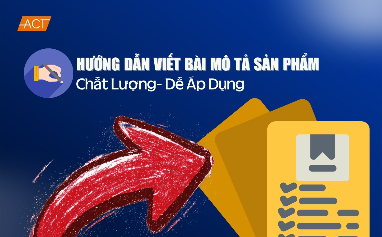 Hướng Dẫn Viết Bài Mô Tả Sản Phẩm Chất Lượng: 7 Bước Dễ Áp Dụng