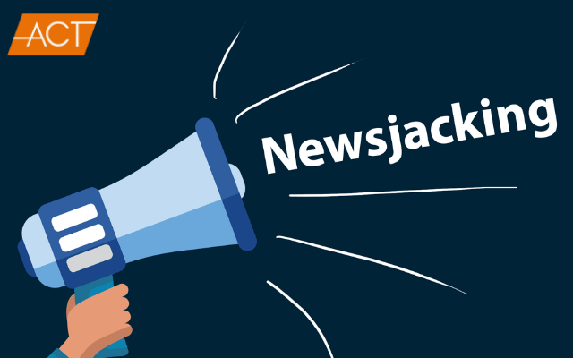 Marketer không thể bỏ qua - nghệ thuật truyền thông mang tên NEWSJACKING
