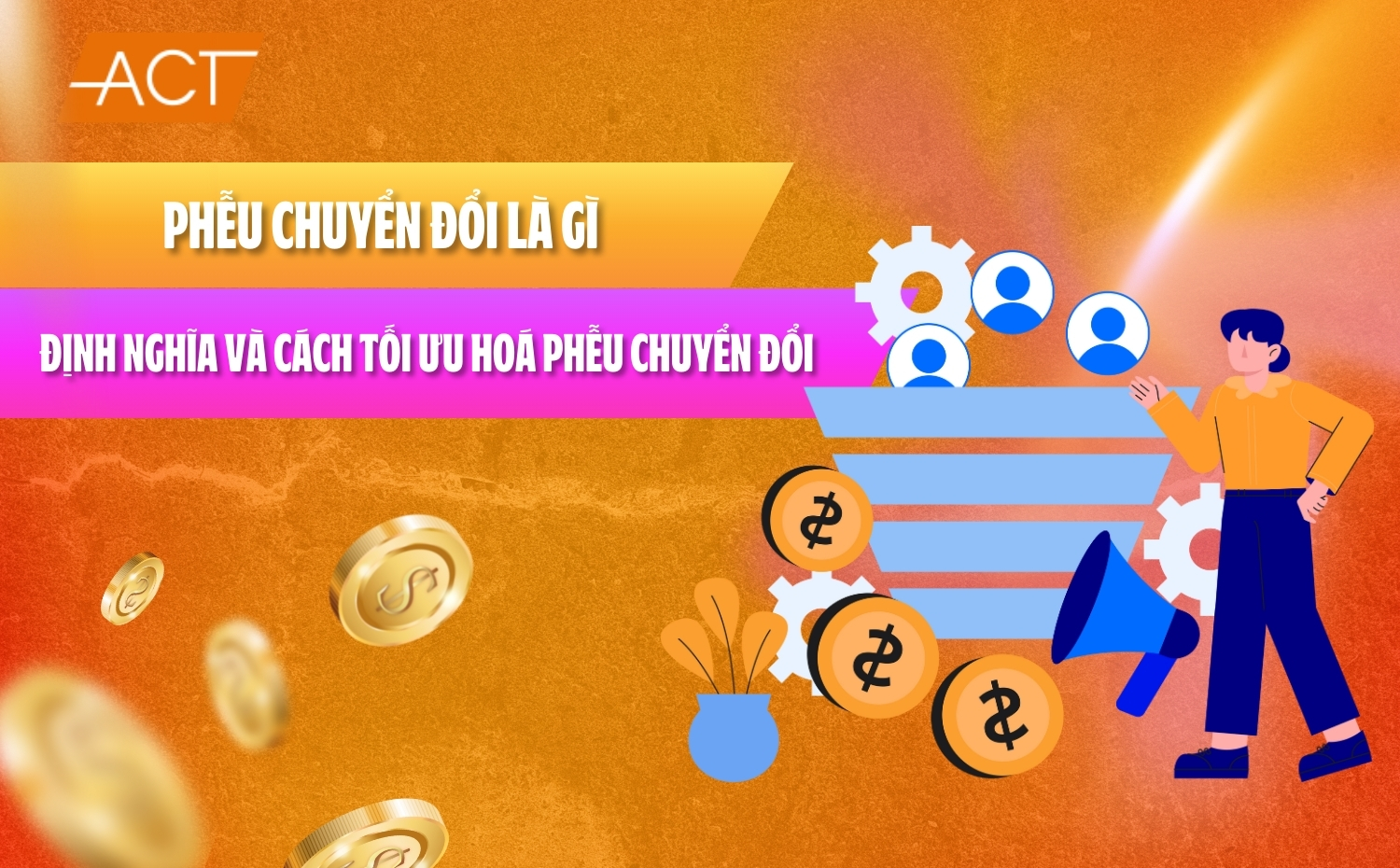 Phễu chuyển đổi là gì – Định nghĩa và cách tối ưu hoá phễu chuyển đổi