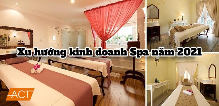 Xu hướng kinh doanh Spa 2021: Những mô hình kinh doanh mới lên ngôi