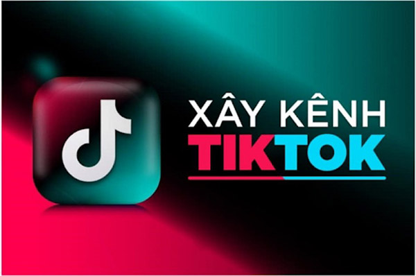 4 điều cơ bản khi mới xây kênh TikTok