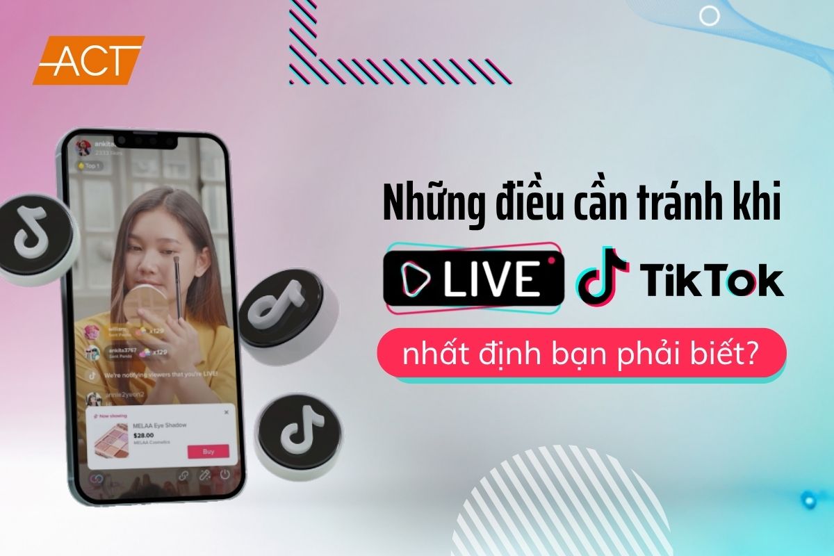 nhung-dieu-can-tranh-khi-live-tiktok-nhat-dinh-ban-phai-biet
