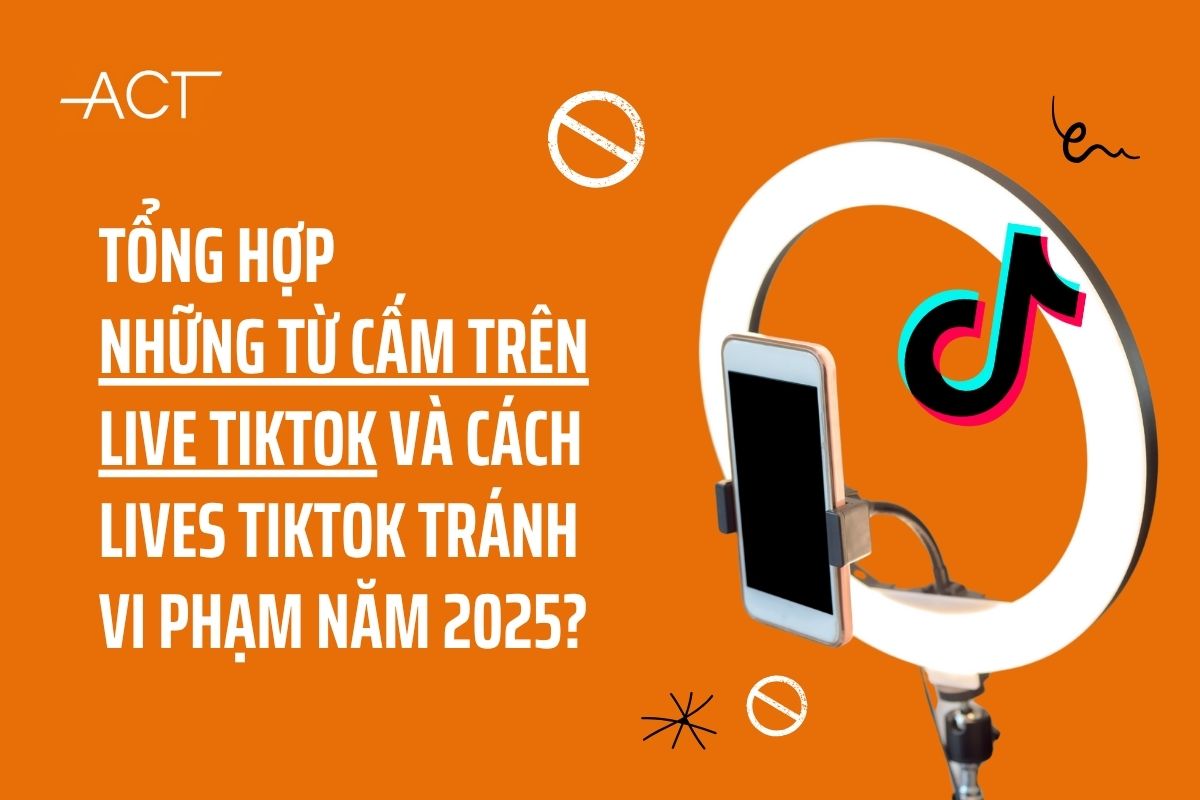 Tổng hợp những từ cấm khi live tiktok năm 2025