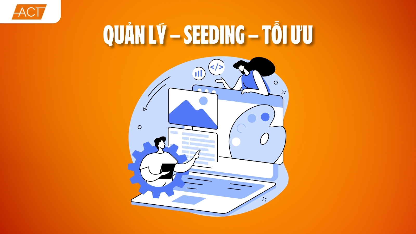 Quản lý, seeding và tối ưu tương tác cho Fanpage